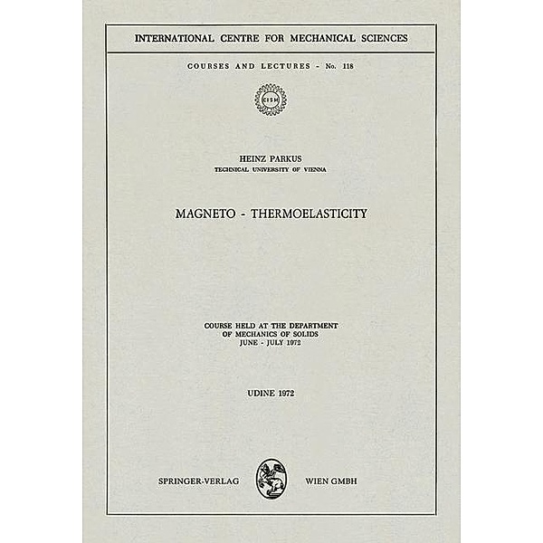 Magneto - Thermoelasticity / CISM International Centre for Mechanical Sciences Bd.118, Heinz Parkus