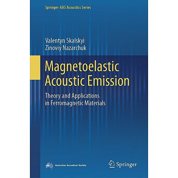 Magnetoelastic Acoustic Emission / Springer-AAS Acoustics Series, Valentyn Skalskyi, Zinoviy Nazarchuk
