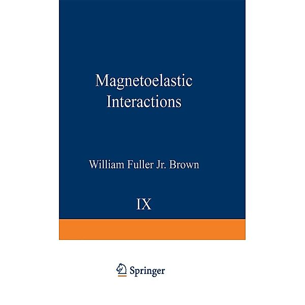 Magnetoelastic Interactions / Springer Tracts in Natural Philosophy Bd.9, William F. Jr. Brown