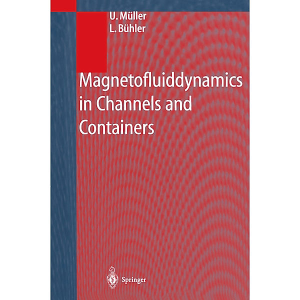 Magnetofluiddynamics in Channels and Containers, U. Müller, L. Bühler