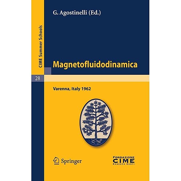 Magnetofluidodinamica / C.I.M.E. Summer Schools Bd.28, G. Agostinelli