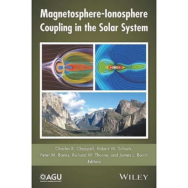 Magnetosphere-Ionosphere Coupling in the Solar System / Geophysical Monograph Series Bd.1
