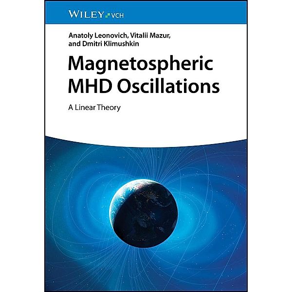 Magnetospheric MHD Oscillations, Anatoly Leonovich, Dmitri Klimushkin, Vitalii Mazur