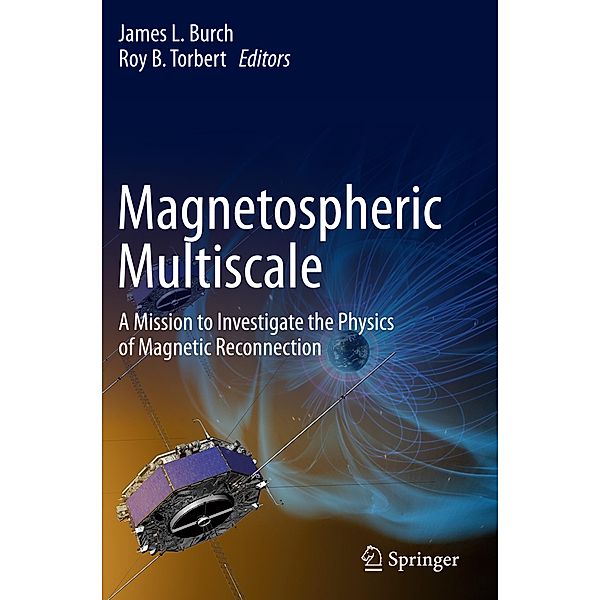 Magnetospheric Multiscale: A Mission to Investigate the Physics of Magnetic Reconnection