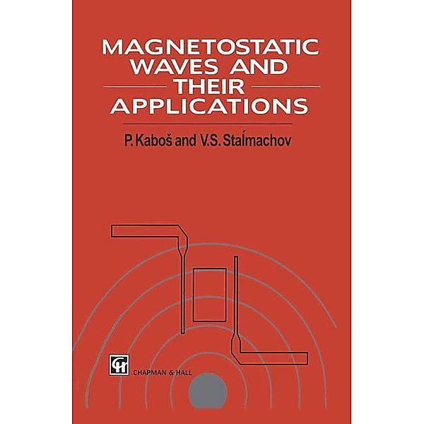 Magnetostatic Waves and Their Application, V. S. Stalmachov, Pavel Kabos