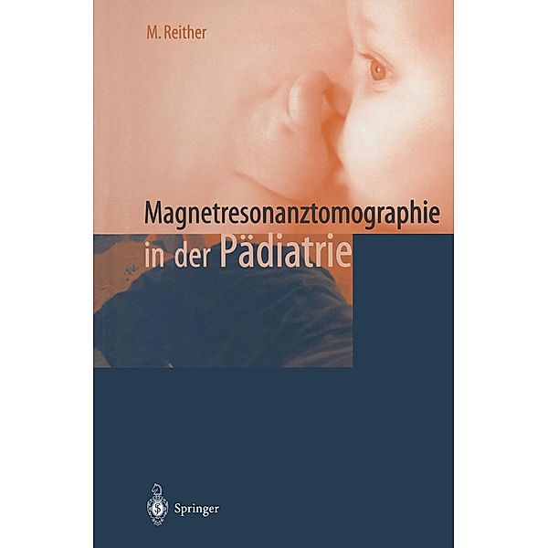 Magnetresonanztomographie in der Pädiatrie, M. Reither