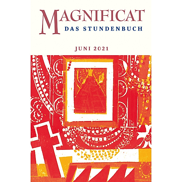 Magnificat / 06.2021 / MAGNIFICAT, Das Stundenbuch.Ausg.2021/06