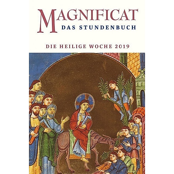 Magnificat / MAGNIFICAT - Die Heilige Woche 2019