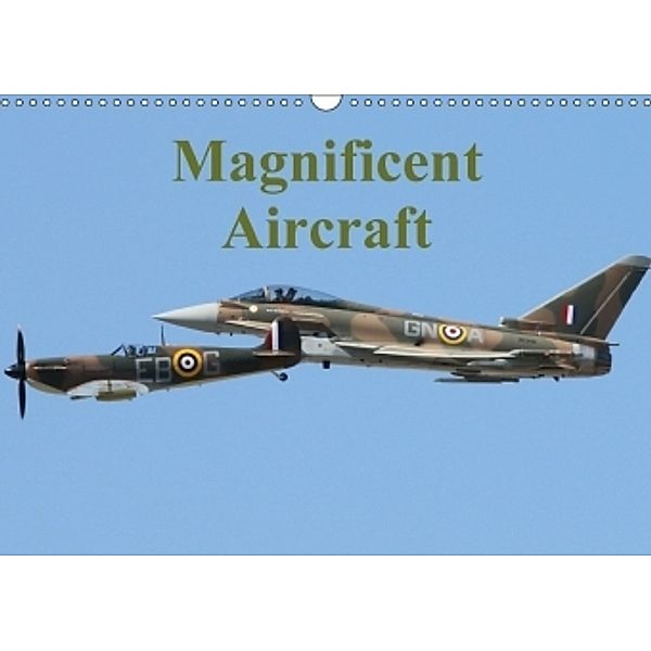 Magnificent Aircraft (Wall Calendar 2017 DIN A3 Landscape), Jon Grainge