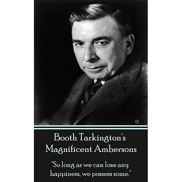 Magnificent Ambersons, Booth Tarkington