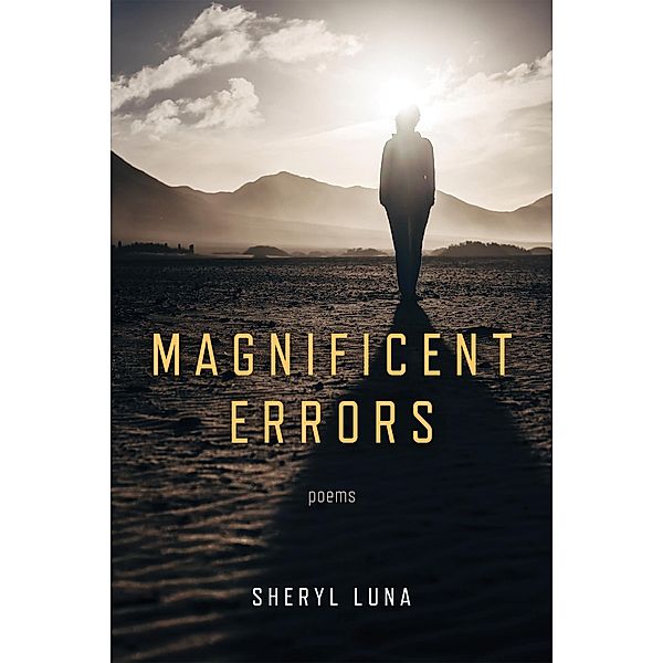Magnificent Errors / Ernest Sandeen Prize in Poetry, Sheryl Luna