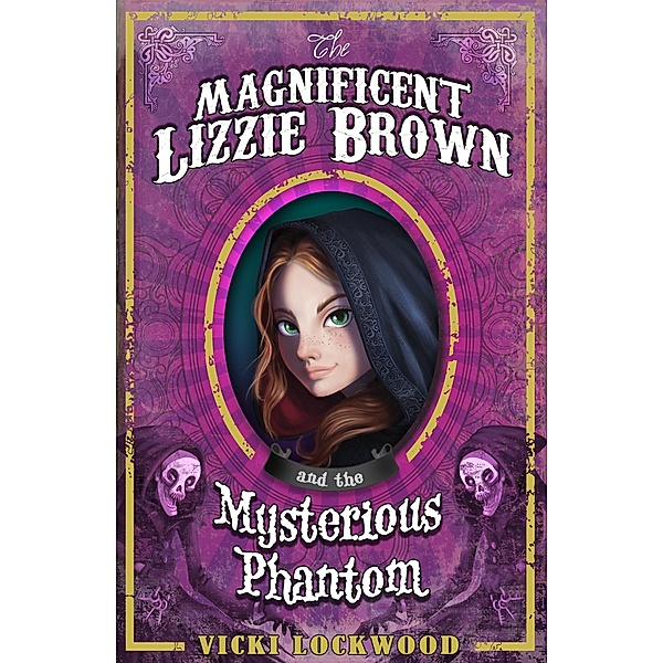 Magnificent Lizzie Brown and the Mysterious Phantom / Curious Fox, Vicki Lockwood