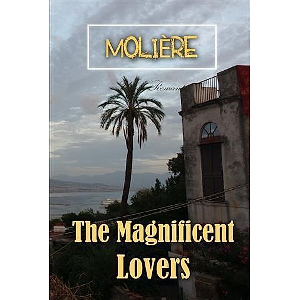 Magnificent Lovers, Moliere