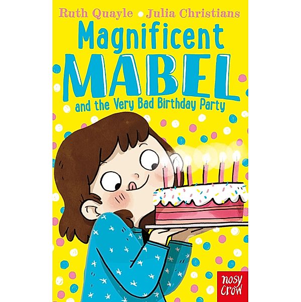 Magnificent Mabel and the Very Bad Birthday Party / Magnificent Mabel Bd.6, Ruth Quayle