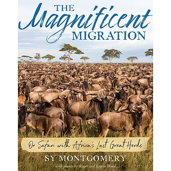 Magnificent Migration, Sy Montgomery