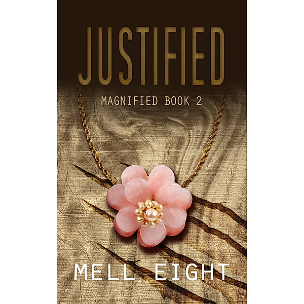 Magnified: Justified, Mell Eight