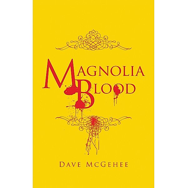 Magnolia Blood, Dave McGehee