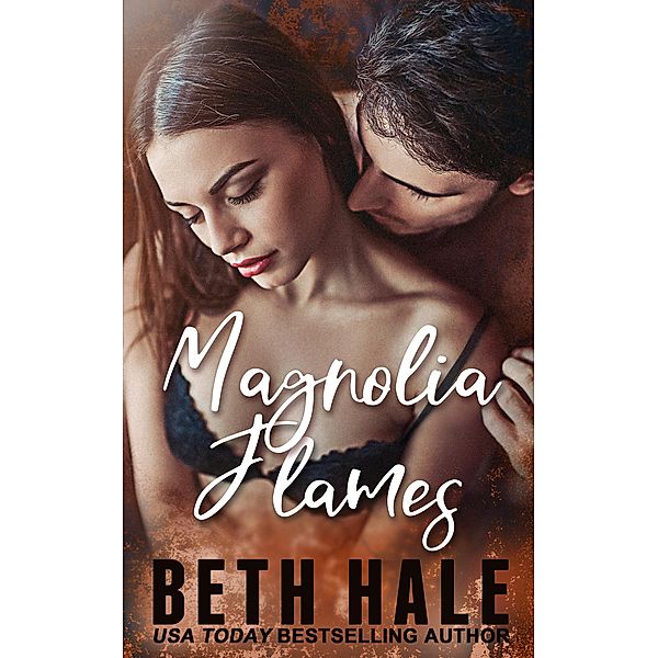 Magnolia Flames (Magnolia Series, #2) / Magnolia Series, Beth Hale