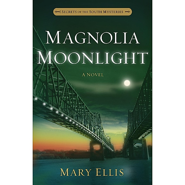 Magnolia Moonlight / Secrets of the South Mysteries, Mary Ellis