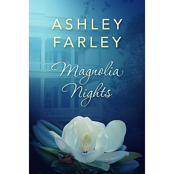 Magnolia Nights / Magnolia, Ashley Farley