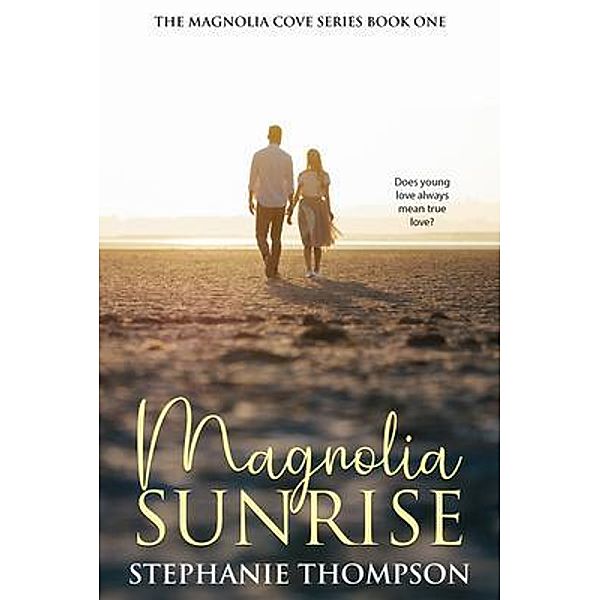 Magnolia Sunrise / The Magnolia Cove Series Bd.1, Stephanie Thompson