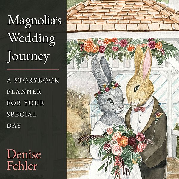 Magnolia's Wedding Journey, Denise Fehler