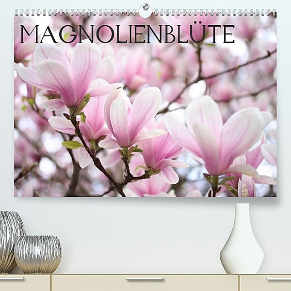 Magnolienblüte (Premium, hochwertiger DIN A2 Wandkalender 2023, Kunstdruck in Hochglanz), Gisela Kruse