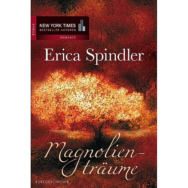 Magnolienträume, Erica Spindler