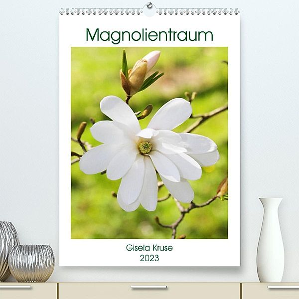 Magnolientraum (Premium, hochwertiger DIN A2 Wandkalender 2023, Kunstdruck in Hochglanz), Gisela Kruse