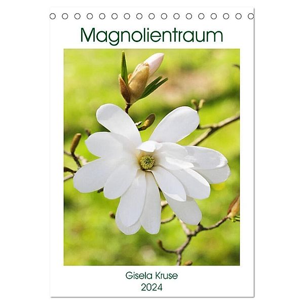 Magnolientraum (Tischkalender 2024 DIN A5 hoch), CALVENDO Monatskalender, Gisela Kruse