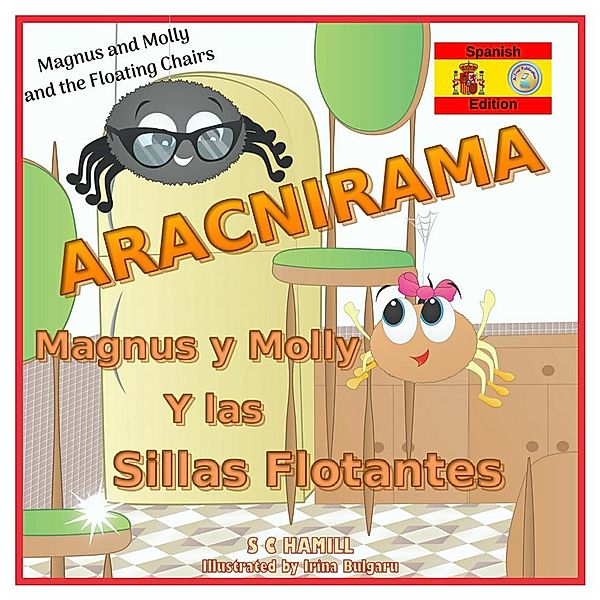 Magnus and Molly and the Floating Chairs. ARACNIRAMA. Magnus y Molly y las Sillas Flotantes: Spanish Edition., S C Hamill
