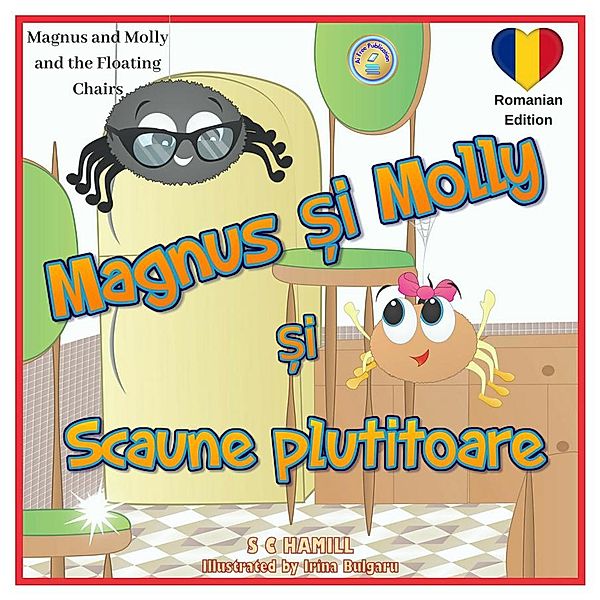Magnus and Molly and the Floating Chairs. Romanian Edition. Magnus ¿i Molly si Scaunele Plutitoare., S C Hamill