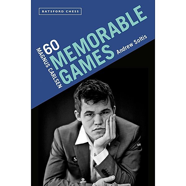 Magnus Carlsen: 60 Memorable Games, Andrew Soltis