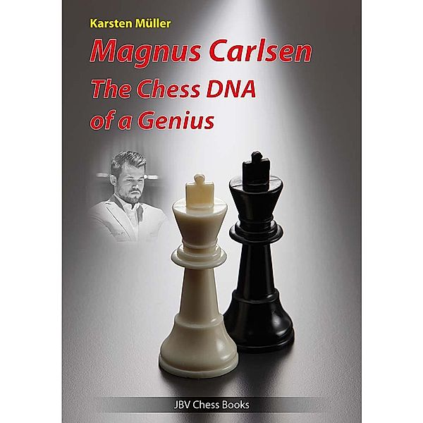Magnus Carlsen - The Chess DNA of a Genius, Karsten Müller