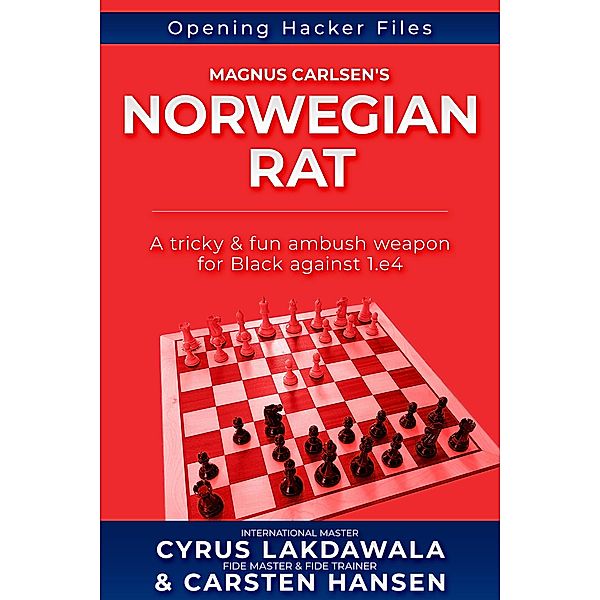 Magnus Carlsen's Norwegian Rat (Opening Hacker Files, #4) / Opening Hacker Files, Carsten Hansen, Cyrus Lakdawala