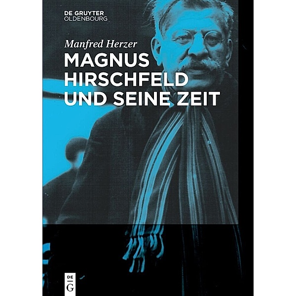 Magnus Hirschfeld und seine Zeit, Manfred Herzer