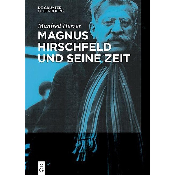 Magnus Hirschfeld und seine Zeit / Jahrbuch des Dokumentationsarchivs des österreichischen Widerstandes, Manfred Herzer