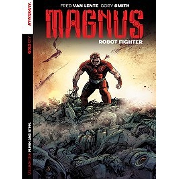 Magnus: Robot Fighter (2014): Magnus: Robot Fighter (2014), Volume 1, Fred van Lente