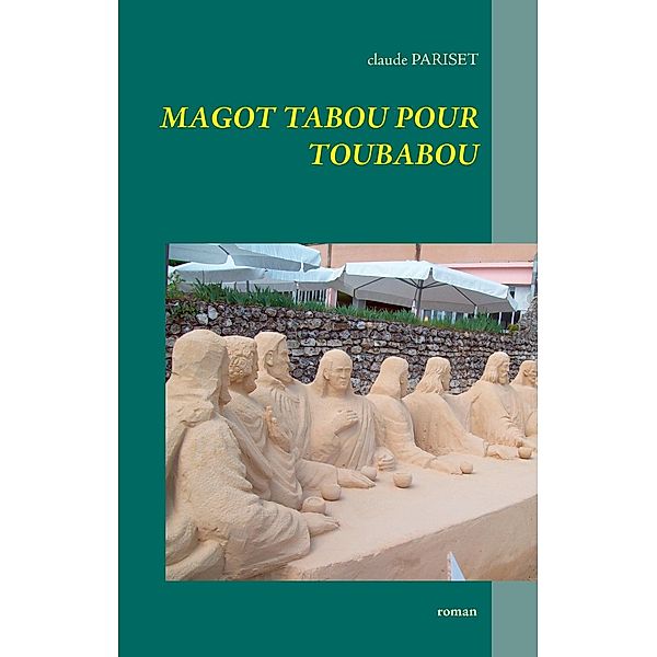 Magot tabou pour toubabou, Claude Pariset