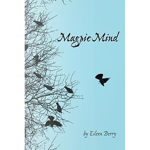 Magpie Mind / Plain View Press, LLC, Eileen Berry