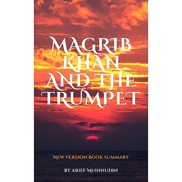 Magrib Khan And The Trumpet / Magrib Khan, Arief Muinnudin