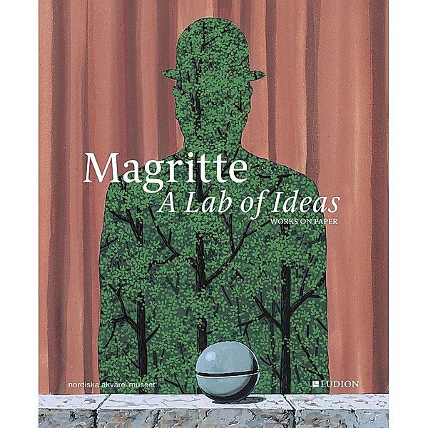 Magritte. A Lab of Ideas, Julie Waseige, Xavier Canonne