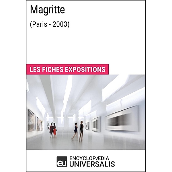 Magritte (Paris - 2003), Encyclopaedia Universalis