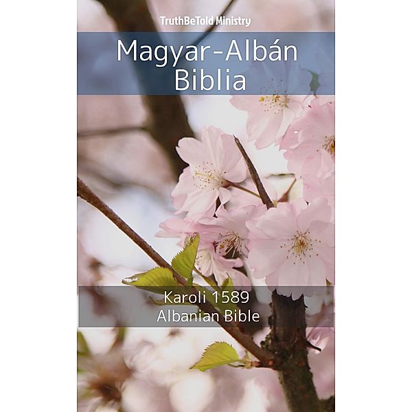 Magyar-Albán Biblia / Parallel Bible Halseth Bd.631, Truthbetold Ministry