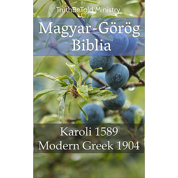 Magyar-Görög Biblia / Parallel Bible Halseth Bd.361, Truthbetold Ministry