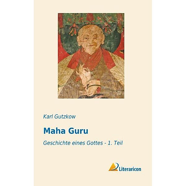 Maha Guru, Karl Gutzkow