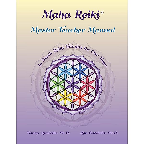 Maha Reiki Master Teaching Manual, Donna Lambdin, Ron Goodwin