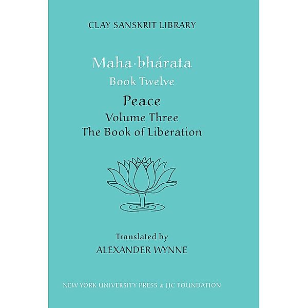 Mahabharata Book Twelve (Volume 3) / Clay Sanskrit Library Bd.58