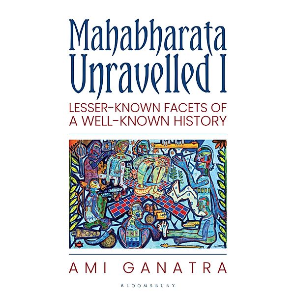 Mahabharata Unravelled / Bloomsbury India, Ami Ganatra