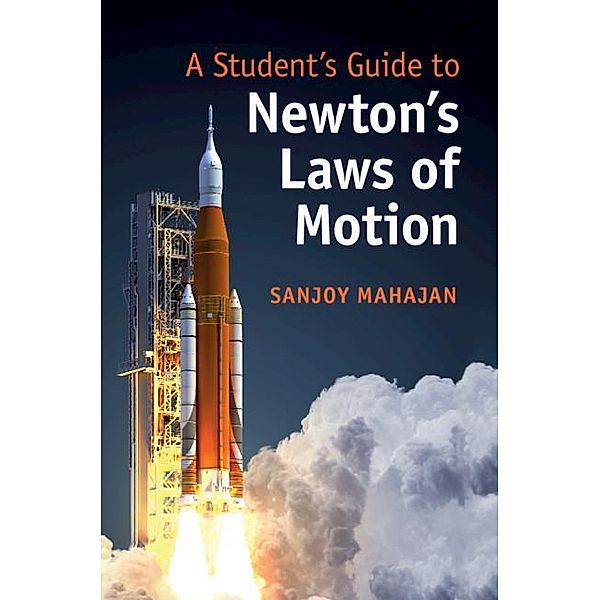 Mahajan, S: Student's Guide to Newton's Laws of Motion, Sanjoy Mahajan